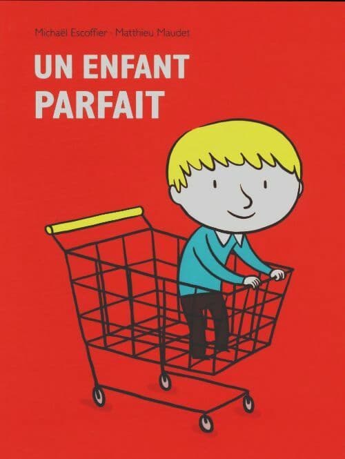 Un enfant parfait - Michaël Escoffier
