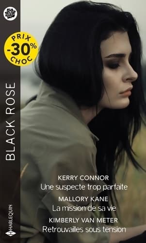 Une suspecte trop parfaite / La mission de sa vie / Retrouvailles sous tension - Kerry Connor