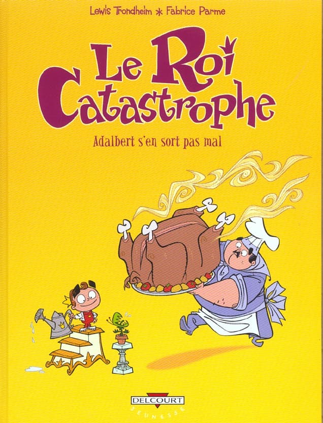 le roi catastrophe tome 4 - adalbert s'en sort pas mal